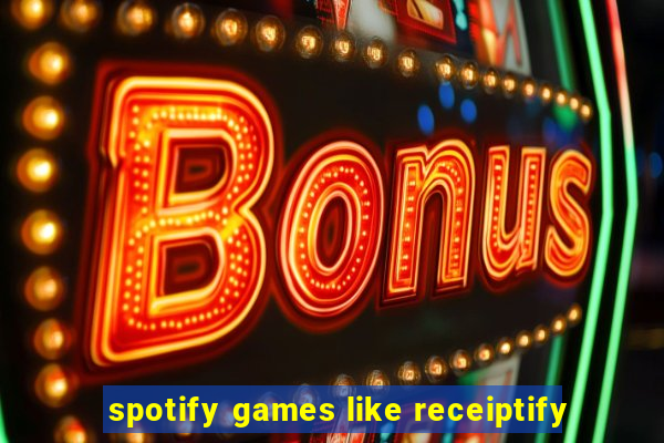 spotify games like receiptify